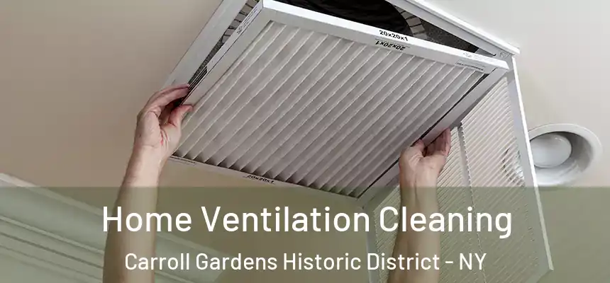 Home Ventilation Cleaning Carroll Gardens Historic District - NY