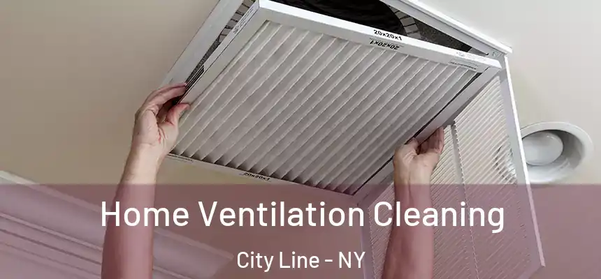 Home Ventilation Cleaning City Line - NY