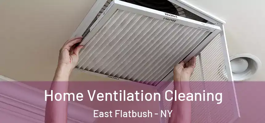 Home Ventilation Cleaning East Flatbush - NY
