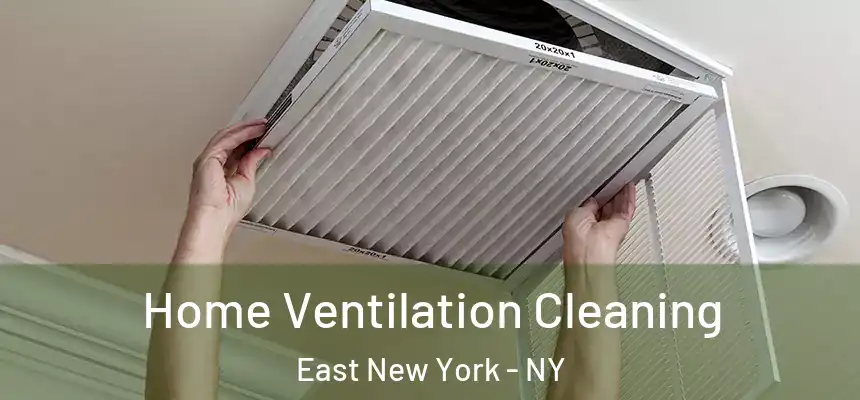 Home Ventilation Cleaning East New York - NY