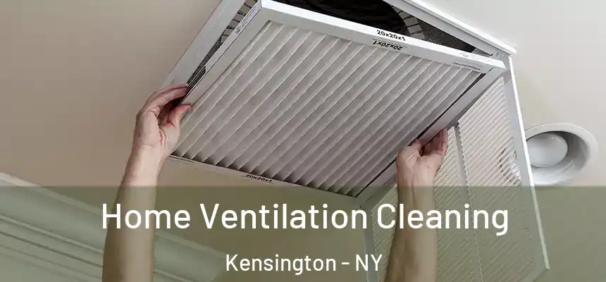 Home Ventilation Cleaning Kensington - NY