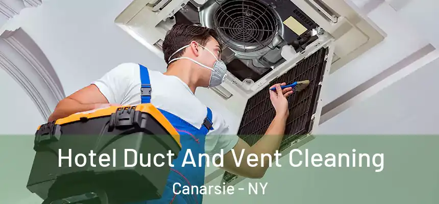 Hotel Duct And Vent Cleaning Canarsie - NY