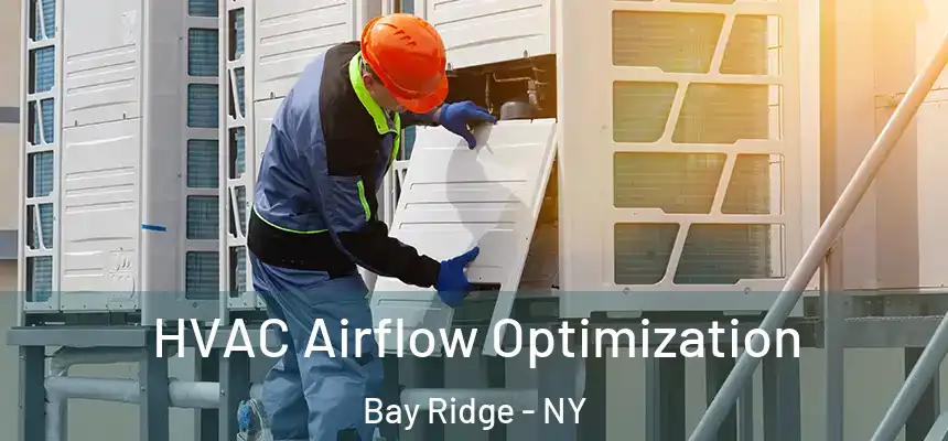 HVAC Airflow Optimization Bay Ridge - NY