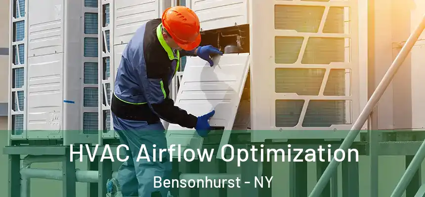 HVAC Airflow Optimization Bensonhurst - NY