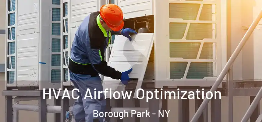 HVAC Airflow Optimization Borough Park - NY