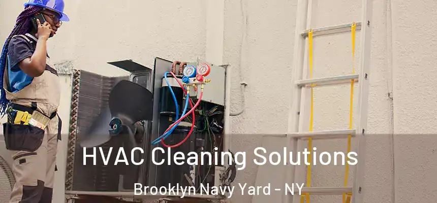  HVAC Cleaning Solutions Brooklyn Navy Yard - NY