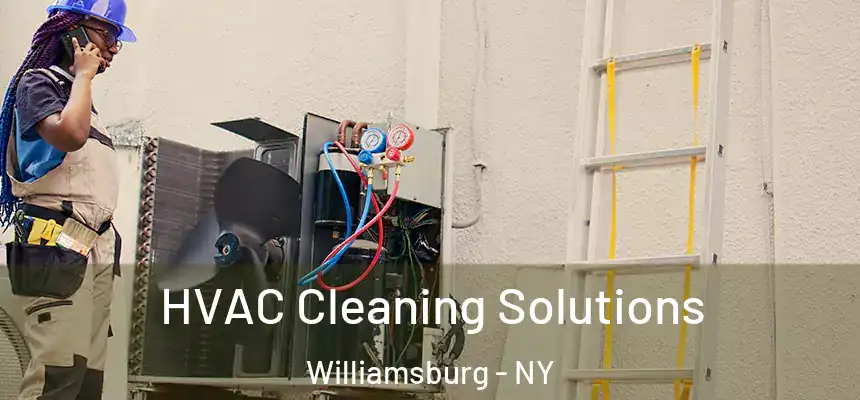 HVAC Cleaning Solutions Williamsburg - NY