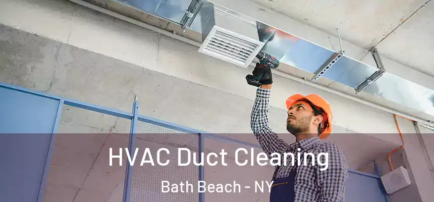 HVAC Duct Cleaning Bath Beach - NY