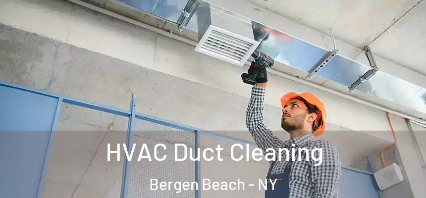 HVAC Duct Cleaning Bergen Beach - NY