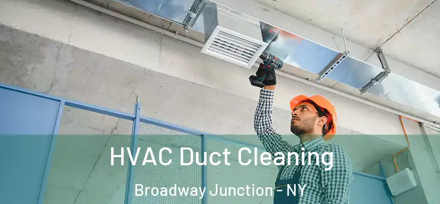HVAC Duct Cleaning Broadway Junction - NY