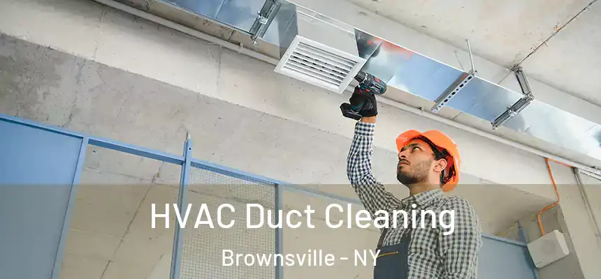 HVAC Duct Cleaning Brownsville - NY