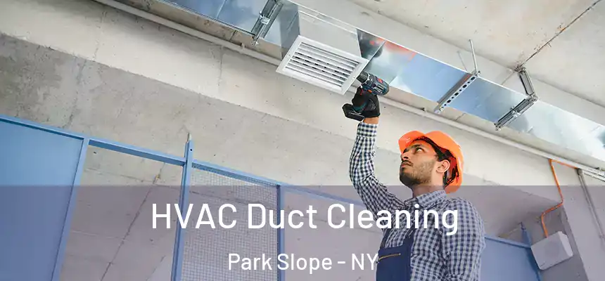 HVAC Duct Cleaning Park Slope - NY