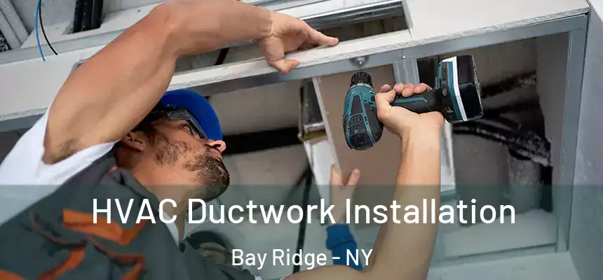  HVAC Ductwork Installation Bay Ridge - NY