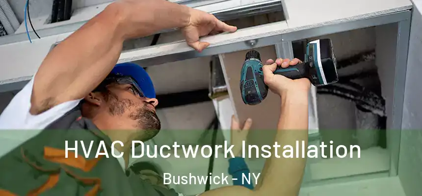  HVAC Ductwork Installation Bushwick - NY