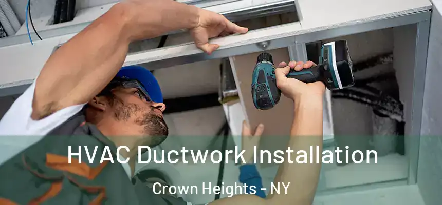 HVAC Ductwork Installation Crown Heights - NY
