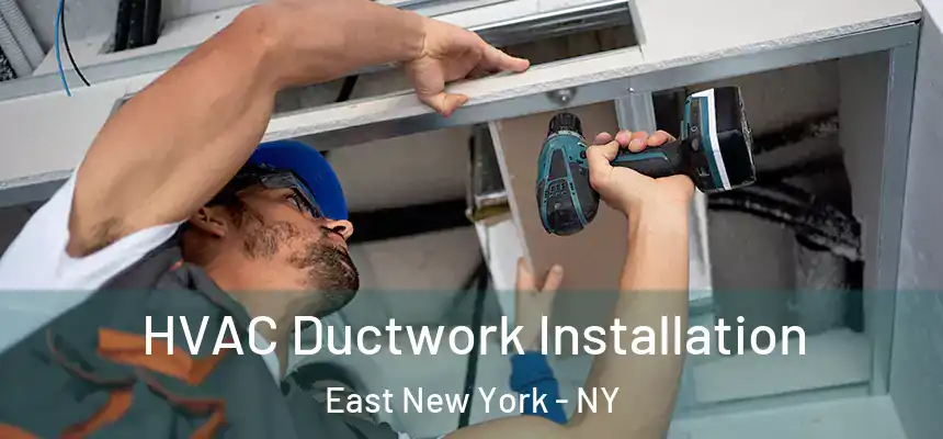 HVAC Ductwork Installation East New York - NY