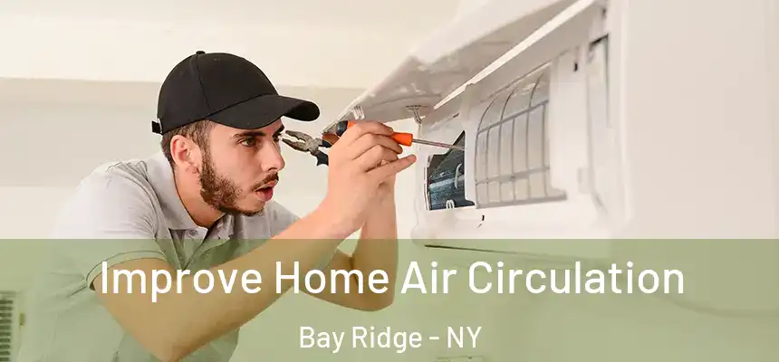 Improve Home Air Circulation Bay Ridge - NY