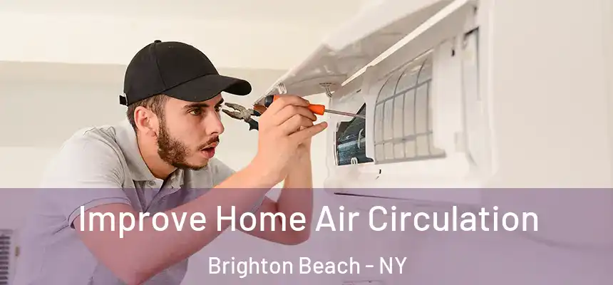 Improve Home Air Circulation Brighton Beach - NY