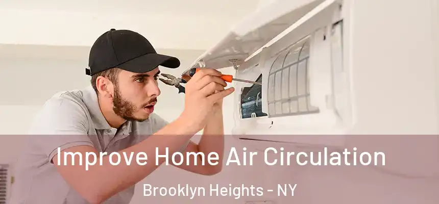 Improve Home Air Circulation Brooklyn Heights - NY