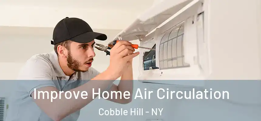 Improve Home Air Circulation Cobble Hill - NY