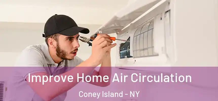 Improve Home Air Circulation Coney Island - NY