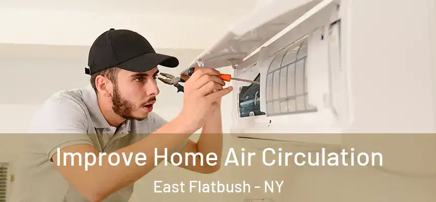 Improve Home Air Circulation East Flatbush - NY