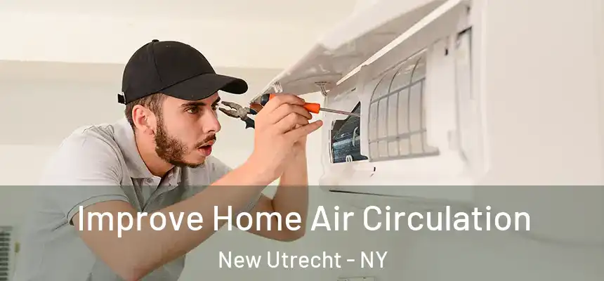 Improve Home Air Circulation New Utrecht - NY