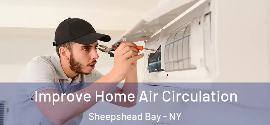 Improve Home Air Circulation Sheepshead Bay - NY