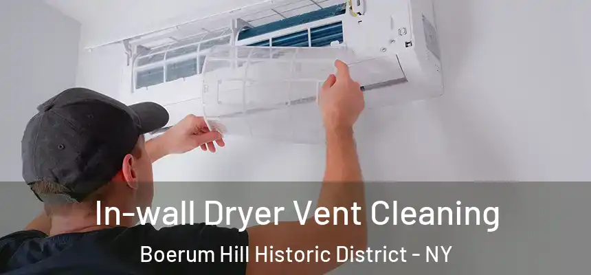 In-wall Dryer Vent Cleaning Boerum Hill Historic District - NY