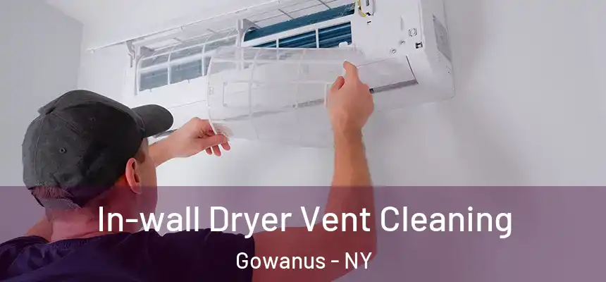  In-wall Dryer Vent Cleaning Gowanus - NY