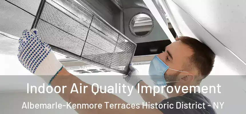  Indoor Air Quality Improvement Albemarle-Kenmore Terraces Historic District - NY