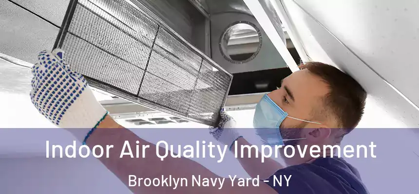 Indoor Air Quality Improvement Brooklyn Navy Yard - NY