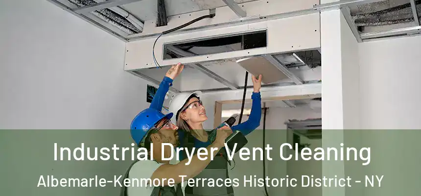 Industrial Dryer Vent Cleaning Albemarle-Kenmore Terraces Historic District - NY