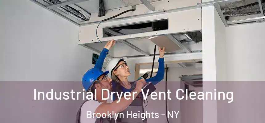 Industrial Dryer Vent Cleaning Brooklyn Heights - NY