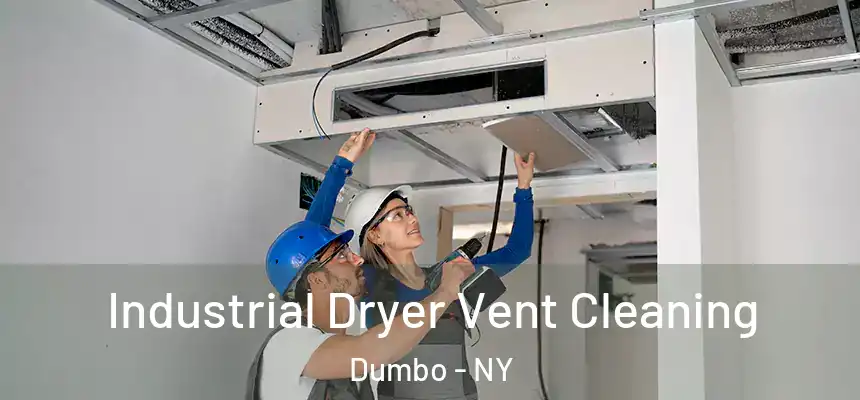 Industrial Dryer Vent Cleaning Dumbo - NY