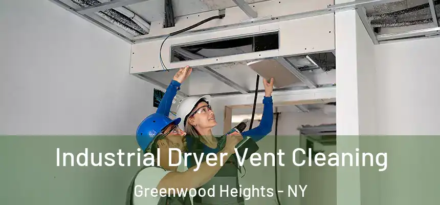 Industrial Dryer Vent Cleaning Greenwood Heights - NY