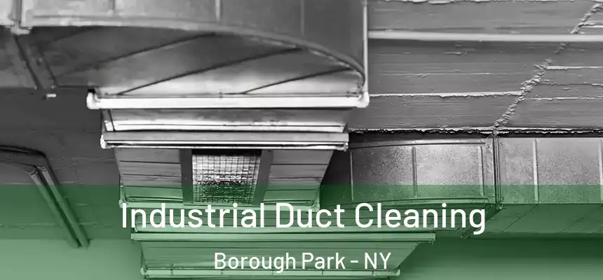 Industrial Duct Cleaning Borough Park - NY