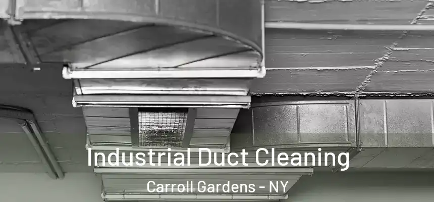 Industrial Duct Cleaning Carroll Gardens - NY
