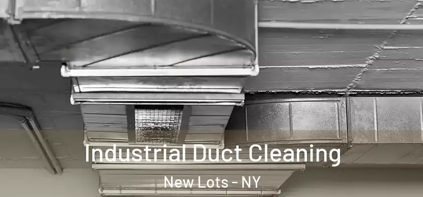Industrial Duct Cleaning New Lots - NY