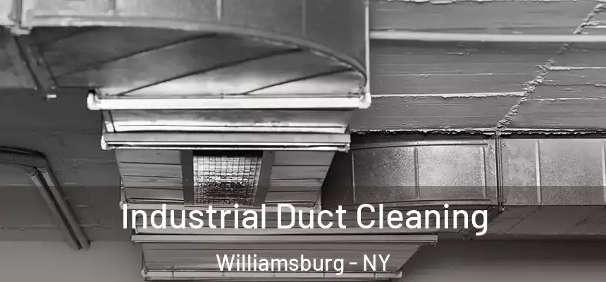 Industrial Duct Cleaning Williamsburg - NY