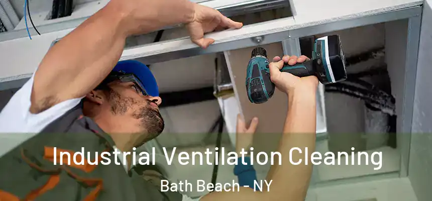 Industrial Ventilation Cleaning Bath Beach - NY