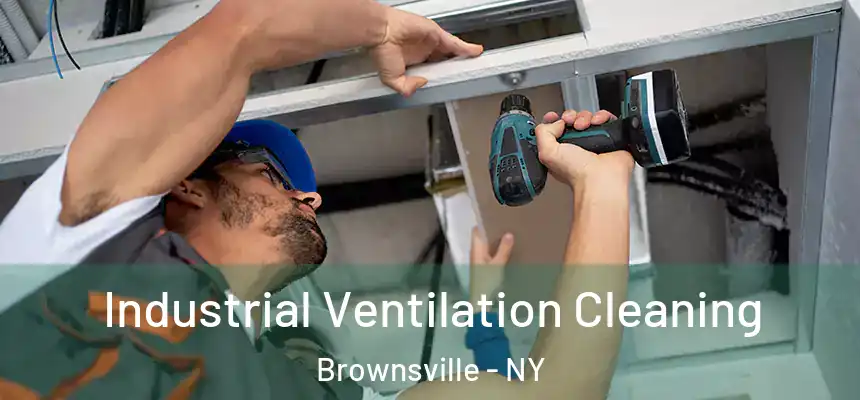 Industrial Ventilation Cleaning Brownsville - NY