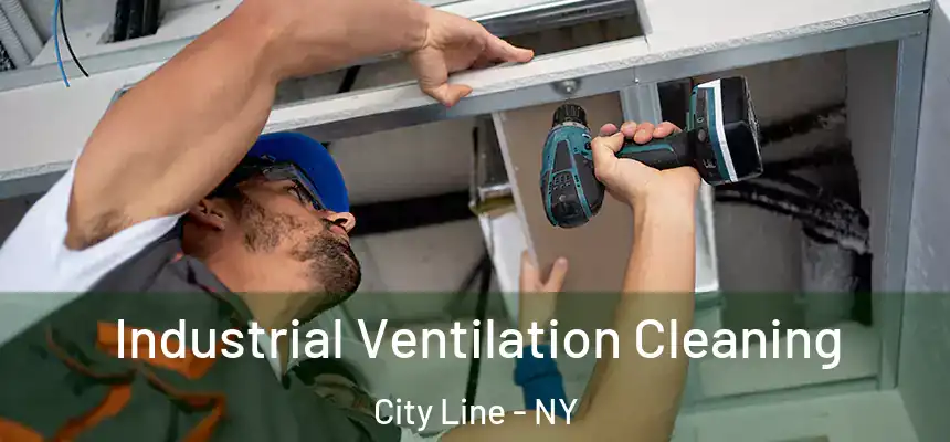 Industrial Ventilation Cleaning City Line - NY
