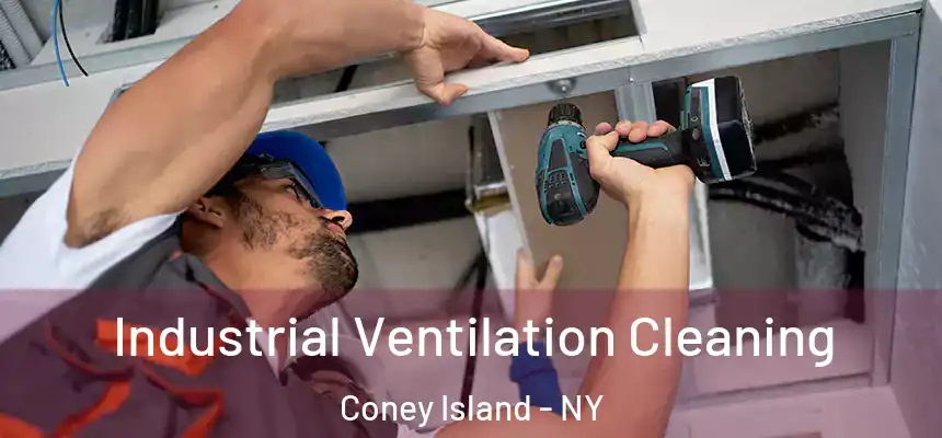 Industrial Ventilation Cleaning Coney Island - NY