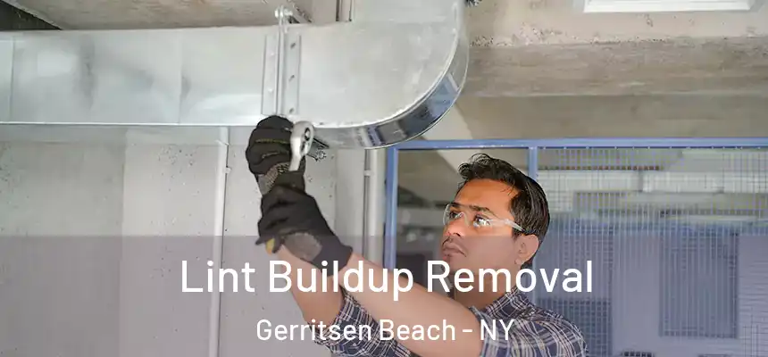 Lint Buildup Removal Gerritsen Beach - NY