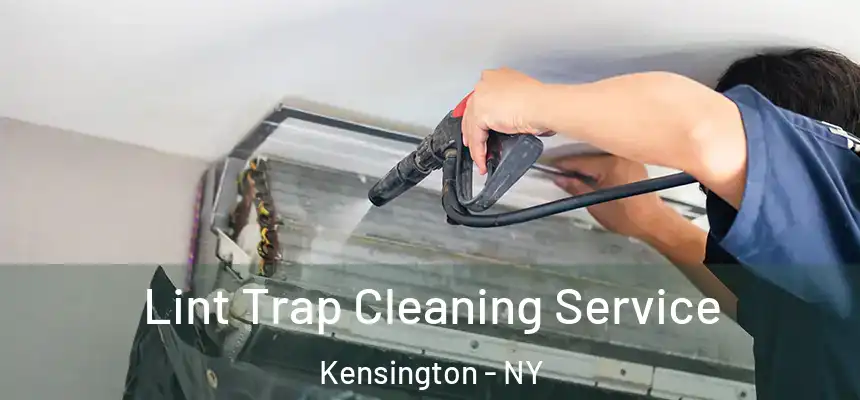 Lint Trap Cleaning Service Kensington - NY
