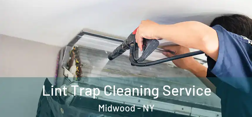 Lint Trap Cleaning Service Midwood - NY