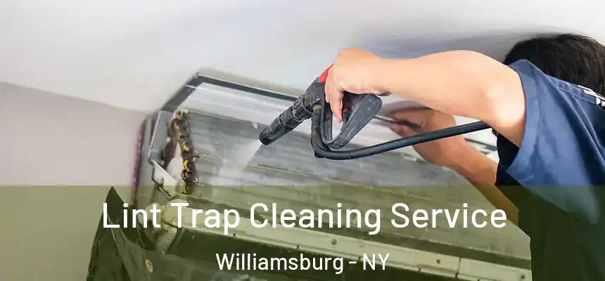  Lint Trap Cleaning Service Williamsburg - NY