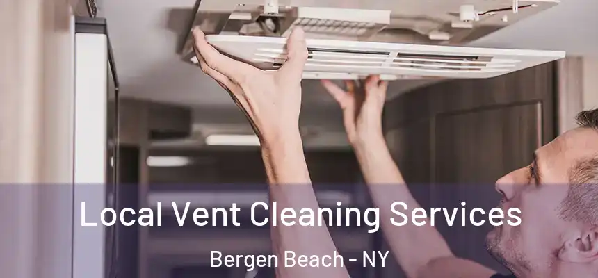 Local Vent Cleaning Services Bergen Beach - NY