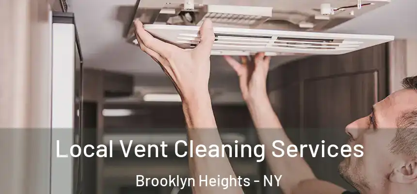 Local Vent Cleaning Services Brooklyn Heights - NY